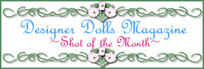 DESIGNER DOLLS FEATURED SHOT OF THE MONTH